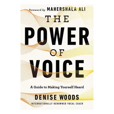 The Power of Voice - Denise Woods