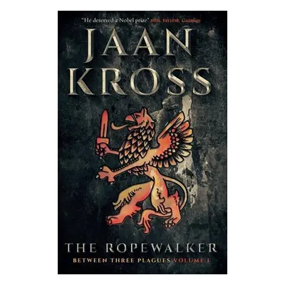 Between Three Plagues 1. The Ropewalker - Jaan Kross