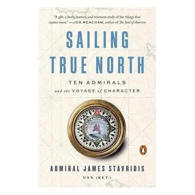 Sailing True North - James Stavridis