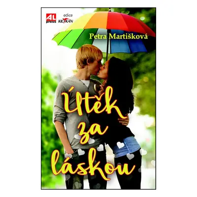 Útěk za láskou - Petra Martišková