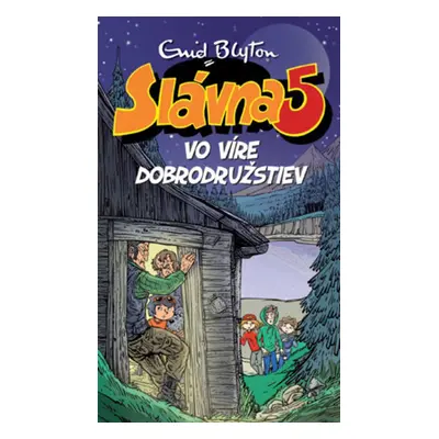 Slávna 5 vo víre dobrodružstiev - Enid Blytonová