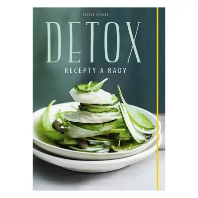 Detox Recepty a rady - Nicole Staabs