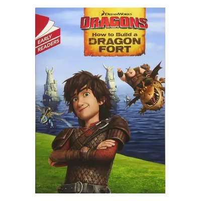 How to Train Your Dragon TV: How to Build a Dragon Fort - Autor Neuveden