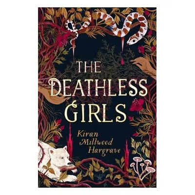 The Deathless Girls - Kiran Millwood Hargrave