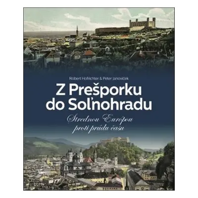 Z Prešporku do Soľnohradu - Robert Hofrichter