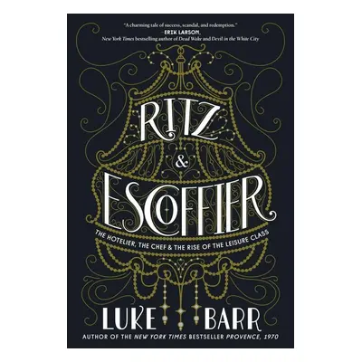 Ritz and Escoffier - Luke Barr