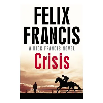 Crisis - Felix Francis