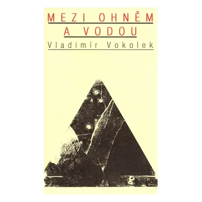 Mezi ohněm a vodou - Vladimír Vokolek