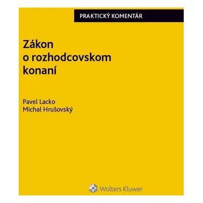 Zákon o rozhodcovskom konaní - Pavel Lacko