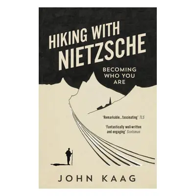 Hiking with Nietzsche - John Kaag