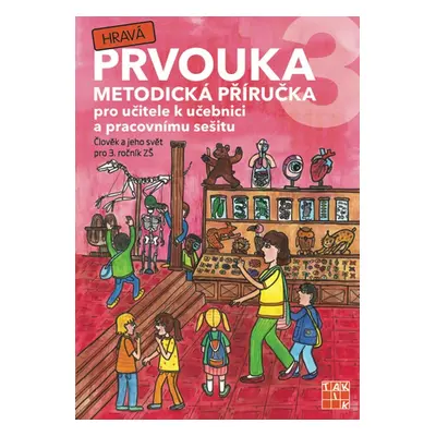 Hravá prvouka 3 Metodická příručka - Autor Neuveden