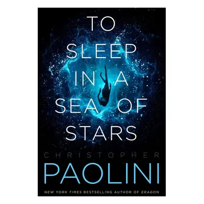 To Sleep In A Sea of Stars - Christopher Paolini