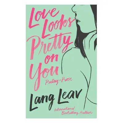 Love Looks Pretty on You - Lang Leav