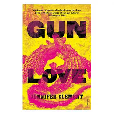 Gun Love - Jennifer Clement