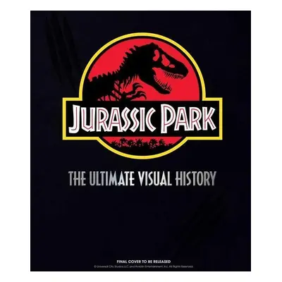 Jurassic Park: Ultimate Visual History - James Mottram