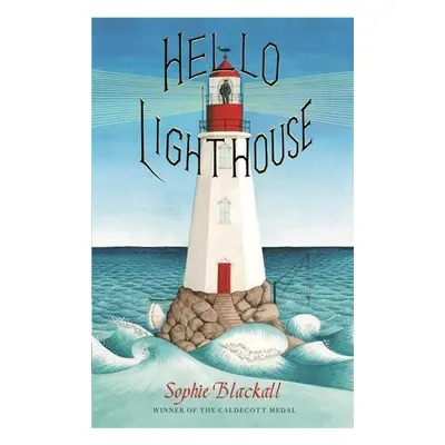 Hello Lighthouse - Sophie Blackall