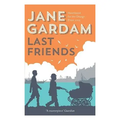 Last Friends - Jane Gardam