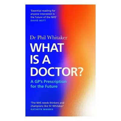 What Is a Doctor? - Phil Whitaker