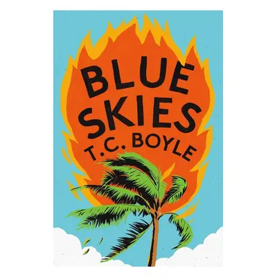 Blue Skies - T. C Boyle