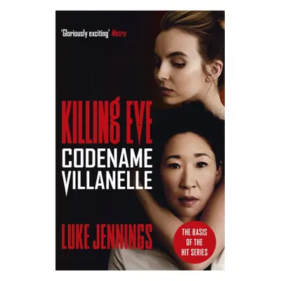 Killing Eve: Codename Villanelle - Luke Jennings