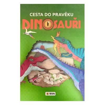 Dinosauři Cesta do pravěku - José Morán