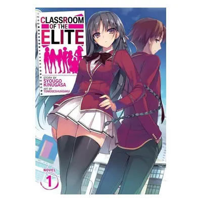 Classroom of the Elite (Light Novel) Vol. 1 - Syougo Kinugasa