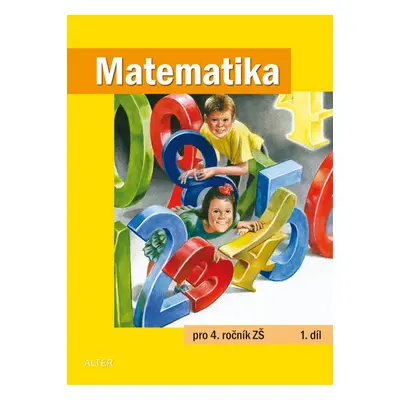 Matematika pro 4. ročník ZŠ 1. díl - Kolektiv autorů