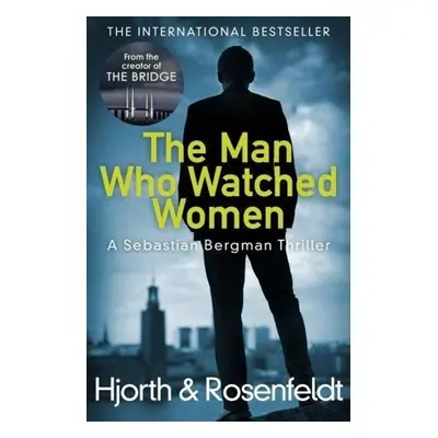 The Man Who Watched Women - Michael Hjorth