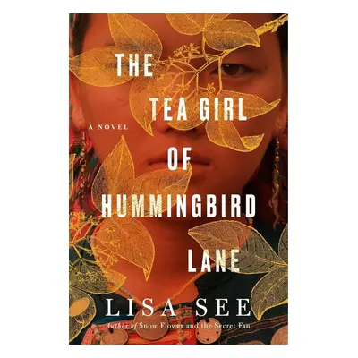 Tea Girl of Hummingbird Lane - Lisa See