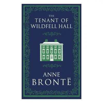 The Tenant of Wildfell Hall - Anne Brontëová