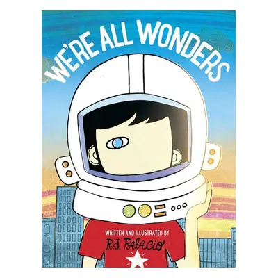 We're All Wonders - R J Palacio