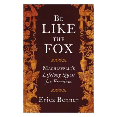 Be Like the Fox - Erica Benner