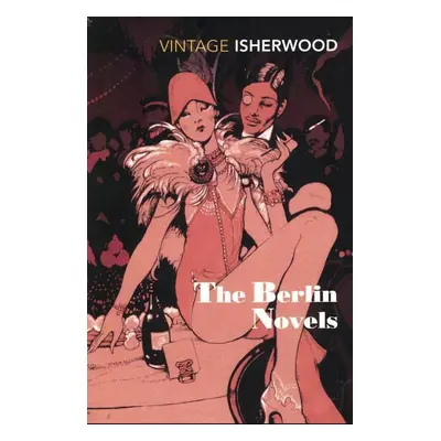 The Berlin Novels - Christopher Isherwood