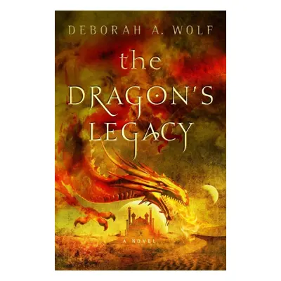 The Dragon's Legacy - Deborah A. Wolf