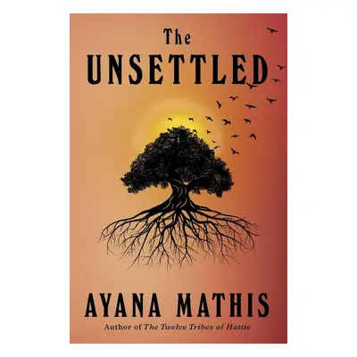 The Unsettled - Ayana Mathis