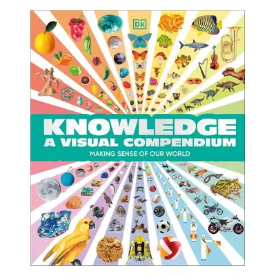 Knowledge A Visual Compendium - Autor Neuveden