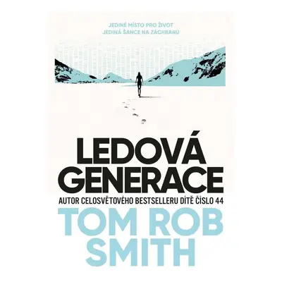 Ledová generace - Tom Rob Smith