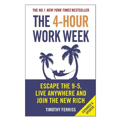 The 4-Hour Work Week - Timothy Ferriss