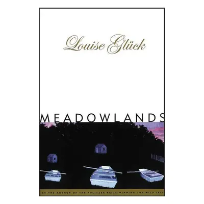 Meadowlands - Louise Glücková