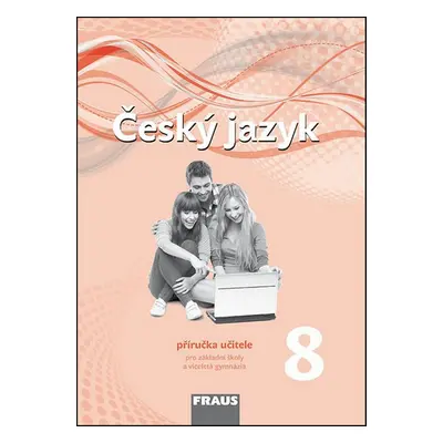 Český jazyk 8 Příručka učitele - Zdena Krausová