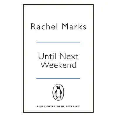 Until Next Weekend - Rachel Marks