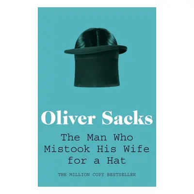 The Man Who Mistook His Wife for a Hat - Oliver Sacks