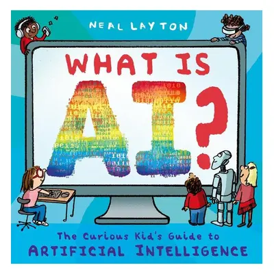 What is AI? - Neal Layton