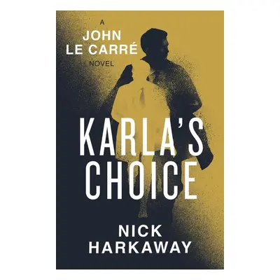 Karla's Choice - Nick Harkaway