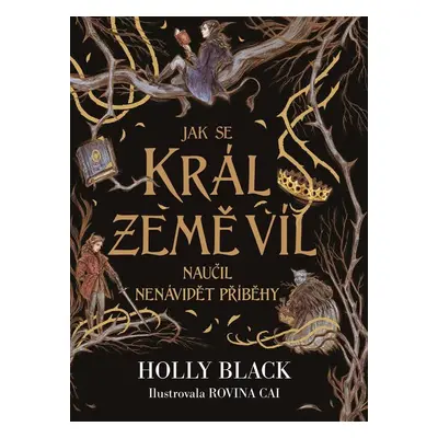 Jak se král Země víl naučil nenávidět příběhy - Holly Black