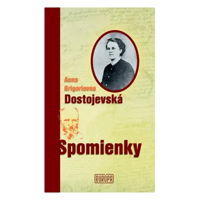 Spomienky - Anna Grigorievna Dostojevská