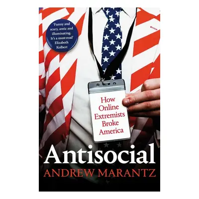 Antisocial - Andrew Marantz