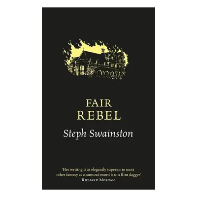 Fair Rebel - Steph Swainston