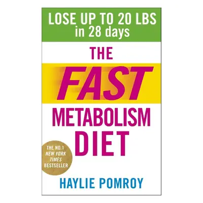 The Fast Metabolism Diet - Haylie Pomroy