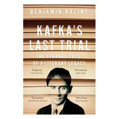 Kafka's Last Trial - Benjamin Balint